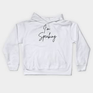 I'm Speaking Kids Hoodie